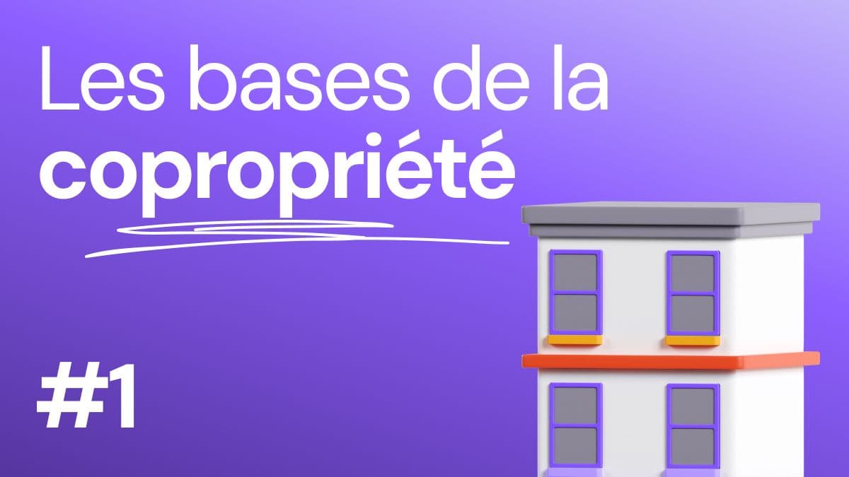 Les bases de la copropriété – Qu’est-ce qu’une copropriété?